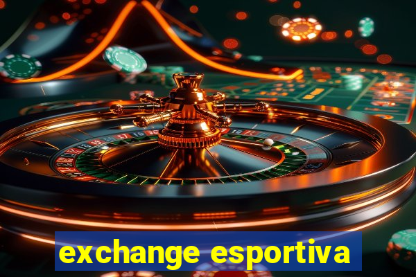 exchange esportiva